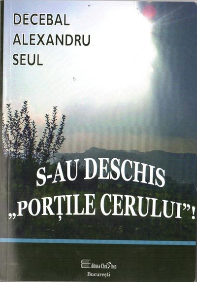 „S-au deschis «porţile cerului»”