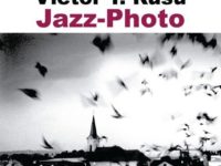 Victor T. Rusu participă cu expoziţia personală „Jazz Photo”