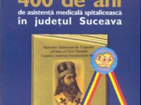 „400 de ani de asistenţă medicală spitalicească în judeţul Suceava”