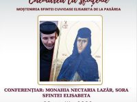 Monahia Nectaria Lazăr, sora Sfintei Elisabeta de la Pasărea, va conferenţia la Suceava marţi, 28 aprilie 2026