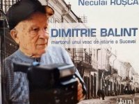 „Dimitrie Balint – martorul unui veac de istorie a Sucevei”