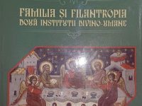„Familia şi filantropia – două respiraţii ale iubirii creştine”